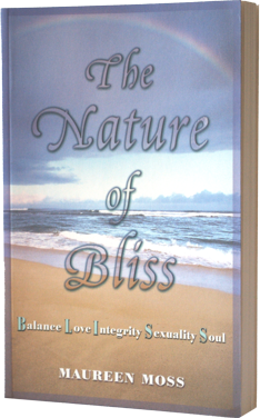 The Nature of Bliss: Balance, Love, Integrity, Sexuality, Soul Book