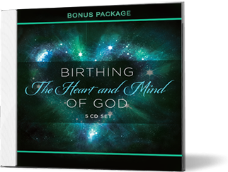 Birthing the Heart and Mind of God